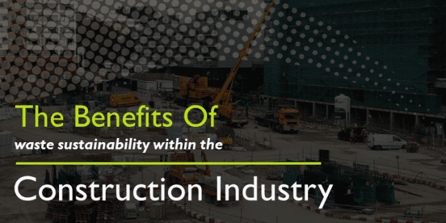 Benefits Of Sustainability Within The Construction Industry